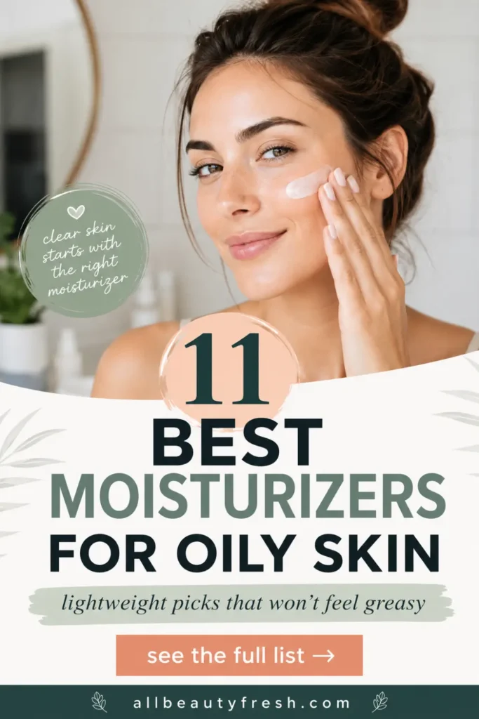 11 Best Moisturizers for Oily Skin